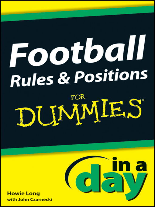 Title details for Football Rules & Positions In a Day For Dummies by Howie Long - Available